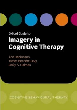 Ann; Benne Hackmann - Oxford Guide to Imagery in Cognitive Therapy - 9780199234028 - V9780199234028