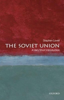 Stephen Lovell - The Soviet Union: A Very Short Introduction - 9780199238484 - V9780199238484