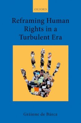 Gráinne De Búrca - Reframing Human Rights in a Turbulent Era - 9780199246007 - V9780199246007