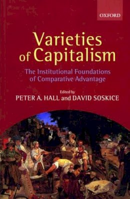 Peter A (Ed) Hall - Varieties of Capitalism: The Institutional Foundations of Comparative Advantage - 9780199247752 - V9780199247752