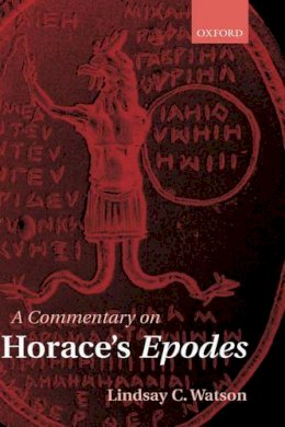 Lindsay C. Watson - A Commentary on Horace´s Epodes - 9780199253241 - V9780199253241