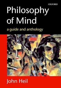 John Heil - Philosophy of Mind: A Guide and Anthology - 9780199253838 - V9780199253838