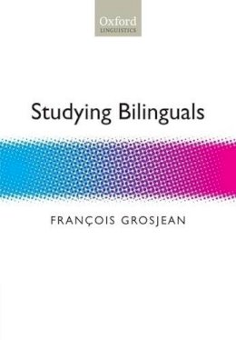 François Grosjean - Studying Bilinguals - 9780199281299 - V9780199281299