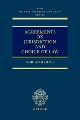 Adrian Briggs - Agreements on Jurisdiction and Choice of Law - 9780199282302 - V9780199282302