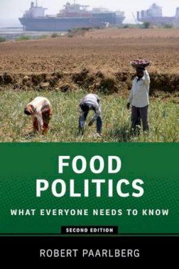 Robert Paarlberg - Food Politics: What Everyone Needs to Know® - 9780199322381 - V9780199322381