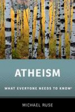Michael Ruse - Atheism: What Everyone Needs to Know (R) - 9780199334582 - V9780199334582
