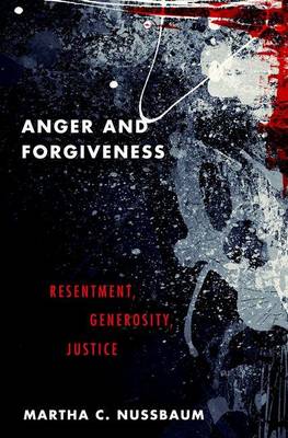 Martha C. Nussbaum - Anger and Forgiveness: Resentment, Generosity, and Justice - 9780199335879 - V9780199335879