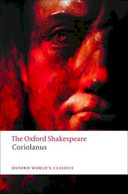William Shakespeare - The Tragedy of Coriolanus: The Oxford Shakespeare The Tragedy of Coriolanus (Oxford World's Classics) - 9780199535804 - V9780199535804