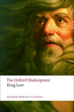 William Shakespeare - The History of King Lear: The Oxford Shakespeare The History of King Lear - 9780199535828 - V9780199535828