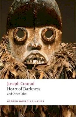 Joseph Conrad - Heart of Darkness and Other Tales - 9780199536016 - V9780199536016 Joseph Conrad - Heart of Darkness and Other Tales - 9780199536016 - V9780199536016