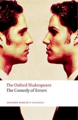 William Shakespeare - The Comedy of Errors: The Oxford Shakespeare - 9780199536146 - 9780199536146