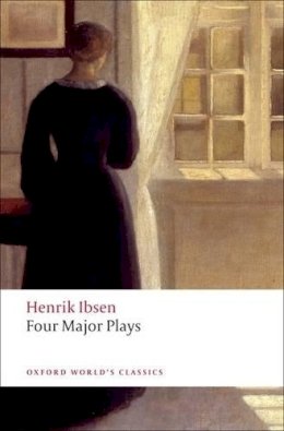 Henrik Ibsen - Four Major Plays: (Doll´s House; Ghosts; Hedda Gabler; and The Master Builder) - 9780199536191 - V9780199536191
