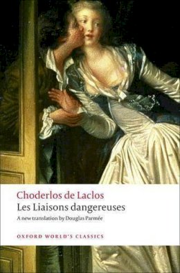 Pierre Choderlos De Laclos - Les Liaisons dangereuses - 9780199536481 - V9780199536481