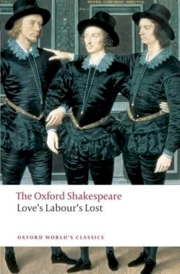 William Shakespeare - Love's Labour's Lost: The Oxford Shakespeare (Oxford World's Classics: the Oxford Shakespeare) - 9780199536818 - V9780199536818