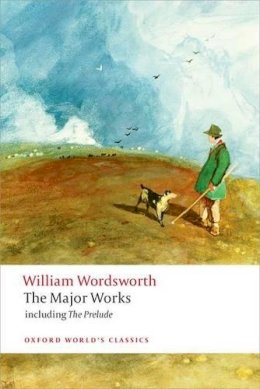 William Wordsworth - The Major Works - 9780199536863 - V9780199536863