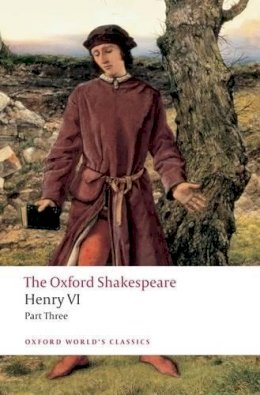 William Shakespeare - The Oxford Shakespeare: Henry VI, Part III - 9780199537112 - V9780199537112