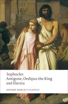 Sophocles - Antigone, Oedipus the King, Electra (Oxford World's Classics) - 9780199537174 - KSS0003828