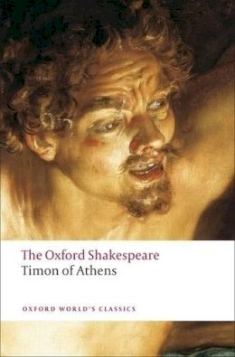 William Shakespeare - Timon of Athens: The Oxford Shakespeare - 9780199537440 - V9780199537440