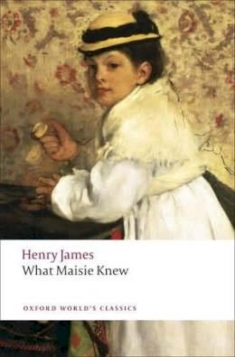 Henry James - What Maisie Knew - 9780199538591 - V9780199538591