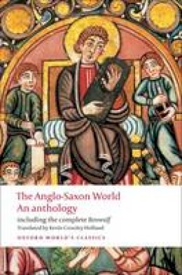 Crossley-Holland (Ed - The Anglo-Saxon World: An Anthology - 9780199538713 - V9780199538713
