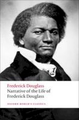 Frederick Douglass - Narrative of the Life of Frederick Douglass, an American Slave - 9780199539079 - 9780199539079