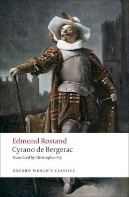 Edmond Rostand - Cyrano de Bergerac: A Heroic Comedy in Five Acts (Oxford World's Classics) - 9780199539239 - V9780199539239