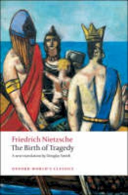 Friedrich Nietzsche - The Birth of Tragedy - 9780199540143 - V9780199540143