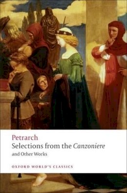 F. Petrarch - Selections from the Canzoniere and Other Works - 9780199540693 - V9780199540693