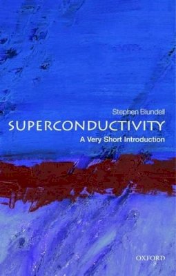 Stephen J. Blundell - Superconductivity: A Very Short Introduction - 9780199540907 - V9780199540907