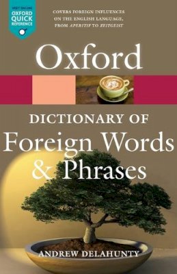 Andrew Delahunty - Oxford Dictionary of Foreign Words and Phrases - 9780199543687 - V9780199543687