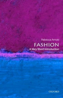 Rebecca Arnold - Fashion: A Very Short Introduction - 9780199547906 - V9780199547906