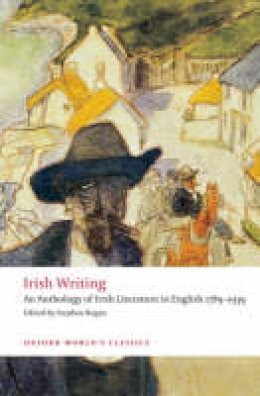 Stephen (Ed) Regan - Irish Writing: An Anthology of Irish Literature in English 1789-1939 - 9780199549825 - V9780199549825
