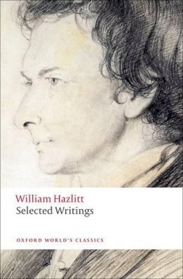 William Hazlitt - Selected Writings - 9780199552528 - V9780199552528