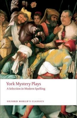 Beadle - York Mystery Plays: A Selection in Modern Spelling - 9780199552535 - V9780199552535
