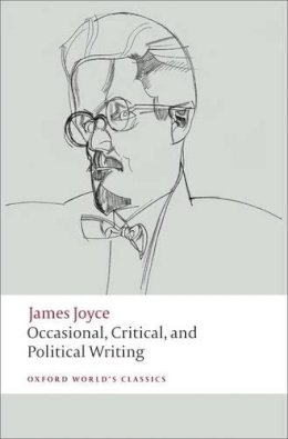 James Joyce - Occasional, Critical, and Political Writing - 9780199553969 - V9780199553969