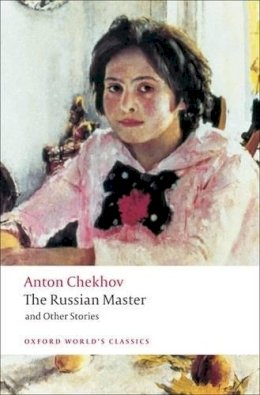 Anton Chekhov - The Russian Master and Other Stories - 9780199554874 - V9780199554874