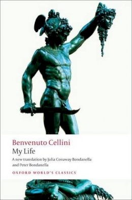 Benvenuto Cellini - My Life - 9780199555314 - V9780199555314
