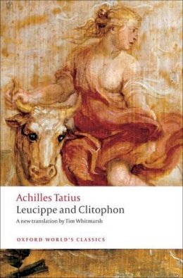 Achilles Tatius - Leucippe and Clitophon - 9780199555475 - V9780199555475