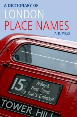 A. D. Mills - A Dictionary of London Place-Names - 9780199566785 - V9780199566785