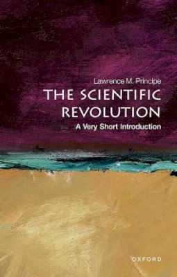 Lawrence M. Principe - The Scientific Revolution: A Very Short Introduction - 9780199567416 - V9780199567416