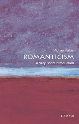 Michael Ferber - Romanticism: A Very Short Introduction - 9780199568918 - V9780199568918