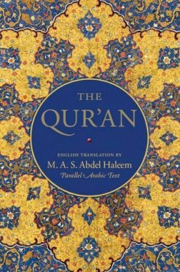 M A S Abdel Haleem - The Qur´an: English translation with parallel Arabic text - 9780199570713 - V9780199570713