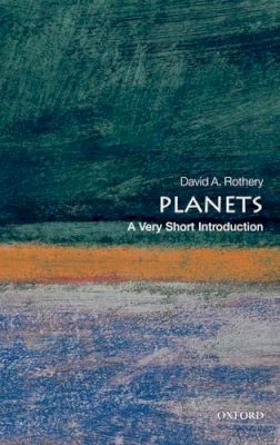 David A. Rothery - Planets: A Very Short Introduction - 9780199573509 - V9780199573509