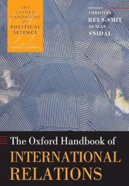 Christian Reus-Smit - The Oxford Handbook of International Relations - 9780199585588 - V9780199585588