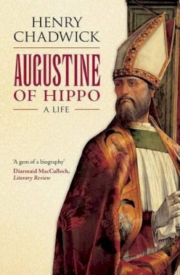 Henry Chadwick - Augustine of Hippo: A Life - 9780199588060 - V9780199588060