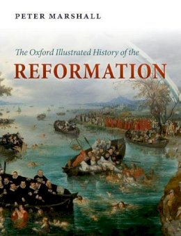  - The Oxford Illustrated History of the Reformation (Oxford Illustrated Histories) - 9780199595495 - V9780199595495