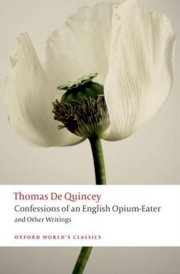 Thomas De Quincey - Confessions of an English Opium-eater and Other Writings - 9780199600618 - V9780199600618