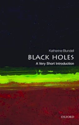 Katherine Blundell - Black Holes: A Very Short Introduction - 9780199602667 - V9780199602667