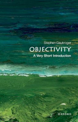 Stephen Gaukroger - Objectivity: A Very Short Introduction - 9780199606696 - V9780199606696