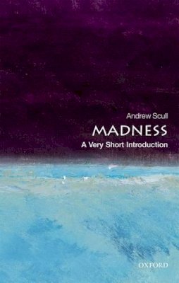 Andrew Scull - Madness: A Very Short Introduction - 9780199608034 - V9780199608034